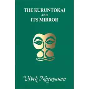 The Kuruntokai and Its Mirror - Vivek Narayanan